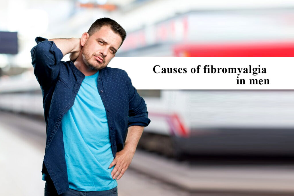 Causes of  Fibromyalgia in Men