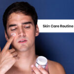Skin Care Routine For Men.